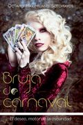Bruja de Carnaval: El deseo, motor de la oscuridad (in Spanish)