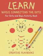 Learn While Connecting the Dots For Girls and Boys Activity Book (en Inglés)