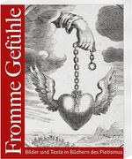 Fromme Gefuhle: Bilder Und Texte in Buchern Des Pietismus (en Alemán)