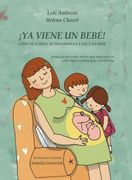 Ya Viene un Bebé! Cómo se Forma, se Desarrolla y Nace un Bebé. Explicación Para Niños que Preguntan, Guía Para Padres que Responden (Versión [.   ]