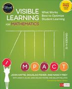 Visible Learning for Mathematics, Grades K-12: What Works Best to Optimize Student Learning (Corwin Mathematics Series) 