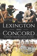 Battles of Lexington and Concord: A History from Beginning to End (en Inglés)
