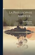 La Philosophie Absolue. (en Francés)
