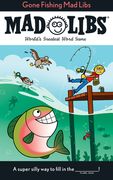 Gone Fishing Mad Libs: World's Greatest Word Game (en Inglés)