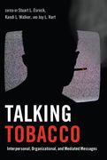 Talking Tobacco: Interpersonal, Organizational, and Mediated Messages (en Inglés)