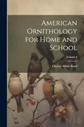 American Ornithology for Home and School; Volume 4