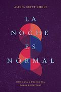 La Noche es Normal: Una Guía a Través del Dolor Espiritual