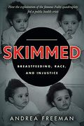 Skimmed: Breastfeeding, Race, and Injustice (en Inglés)