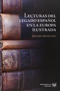 Lecturas del legado español en la Europa ilustrada. (La Cuestión Palpitante. Los Siglos XVIII y XIX en España) (in Spanish)