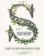 S Is for Southern: A Guide to the South, from Absinthe to Zydeco (en Inglés)