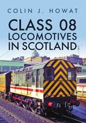 Class 08 Locomotives in Scotland (en Inglés)