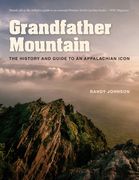 Grandfather Mountain: The History and Guide to an Appalachian Icon (en Inglés)