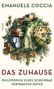 Das Zuhause: Philosophie Eines Scheinbar Vertrauten Ortes (en Alemán)
