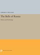 The Bells of Russia: History and Technology (Princeton Legacy Library)