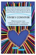 Vivir y Convivir: Orientaciones Para Familias de Niños y Niñas con Cardiopatía Congénita (in Spanish)