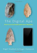 The Digital Ape: How to Live (in Peace) With Smart Machines (en Inglés)