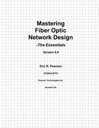 Mastering Fiber Optic Network Design: The Essentials (en Inglés)
