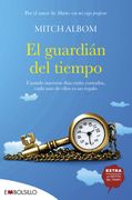 El Guardián del Tiempo: Cuando Nuestros Días Están Contados, Cada uno de Ellos es un Regalo