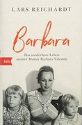 Barbara: Das Sonderbare Leben Meiner Mutter Barbara Valentin (en Alemán)