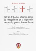 Parejas de Hecho: Situación Actual de su Regulación en la Legislación Mercantil y Perspectivas de Futuro
