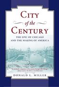 city of the century,the epic of chicago and the making of america (en Inglés)