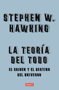 La Teoría del Todo. El Origen y el Destino del Universo