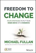 Freedom to Change: Four Strategies to Put Your Inner Drive Into Overdrive (en Inglés)
