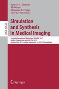 Simulation and Synthesis in Medical Imaging: Second International Workshop, Sashimi 2017, Held in Conjunction with Miccai 2017, Québec City, Qc, Canad (en Inglés)