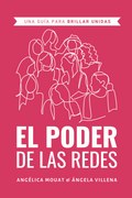 El poder de las redes: Una guía para brillar unidas (in Spanish)