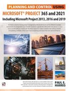 Planning and Control Using Microsoft Project 365 and 2021: Including 2019, 2016 and 2013 (en Inglés)