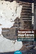 Recuperación de morteros de la época colonial para su aplicación en la restauración
