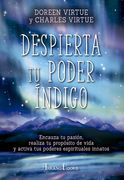 Despierta tu Poder Índigo: Encauza tu Pasión, Realiza tu Propósito de Vida y Activa tus Poderes Espirituales Innatos (in Spanish)