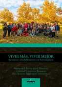 Vivir más, vivir mejor. Envejecer saludablemente en Extremadura