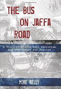 Bus on Jaffa Road: A Story of Middle East Terrorism and the Search for Justice