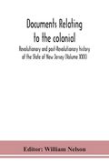 Documents relating to the colonial, Revolutionary and post-Revolutionary history of the State of New Jersey (Volume XXII)