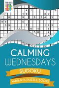 Calming Wednesdays Sudoku Variants Puzzle Books (en Inglés)