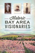 Historic bay Area Visionaries (American Chronicles) (en Inglés)