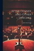 After-Dinner and Other Speeches