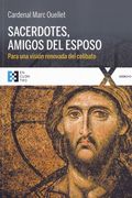 Sacerdotes, Amigos del Esposo. Para una Vision Renovada del Celibato
