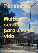 Polissemia. Muitos sentidos para uma só vida (en Portugués)