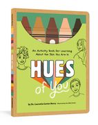 Hues of You: An Activity Book for Learning about the Skin You Are in (en Inglés)