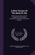 A New Version Of The Book Of Job: With Expository Notes, And An Introduction, On The Spirit, Composition, And Author Of The Book, Volume 2 (en Inglés)