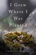 I Grew Where I Was Planted (en Inglés)