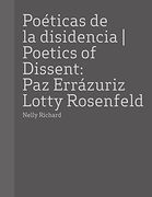 Paz Errazuriz and Lotty Rosenfeld: Poetics of Dissent (en Inglés)
