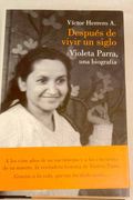 Después de vivir un siglo: una biografía de Violeta Parra