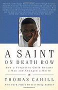 A Saint on Death Row: How a Forgotten Child Became a man and Changed a World (en Inglés)
