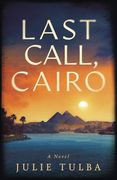 Last Call, Cairo: A Novel (en Inglés)