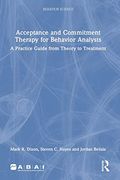 Acceptance and Commitment Therapy for Behavior Analysts (Behavior Science) (en Inglés)