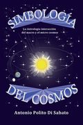 Simbología del Cosmos: La astrología interacción del macro y el micro cosmos