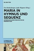 Maria in Hymnus und Sequenz: Interdisziplinare Mediavistische Perspektiven (Liturgie und Volkssprache) (German Edition) [Hardcover ] (en Alemán)